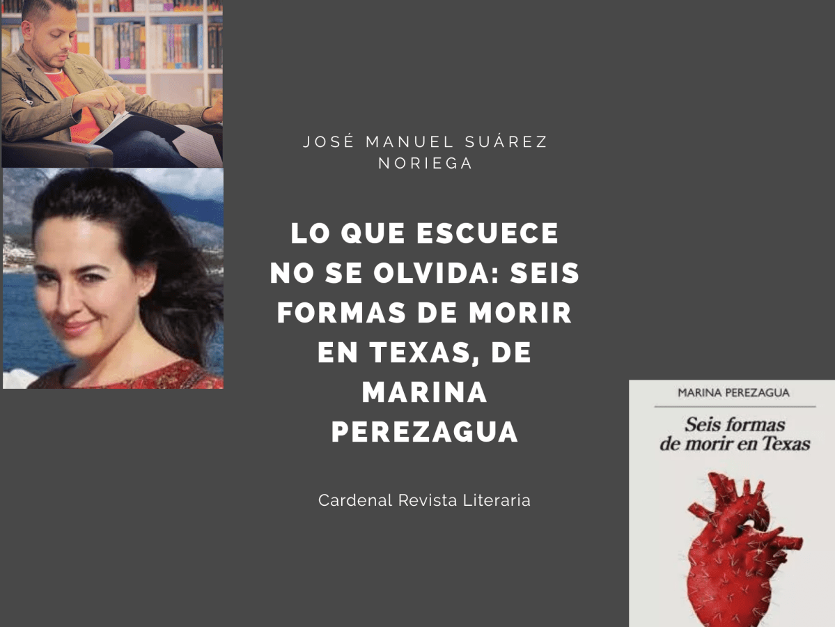 Lo que escuece no se olvida: Seis formas de morir en Texas de Marina&nbsp;Perezagua