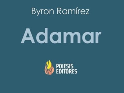 Reseña del poemario Adamar (2020) de Byron&nbsp;Ramírez