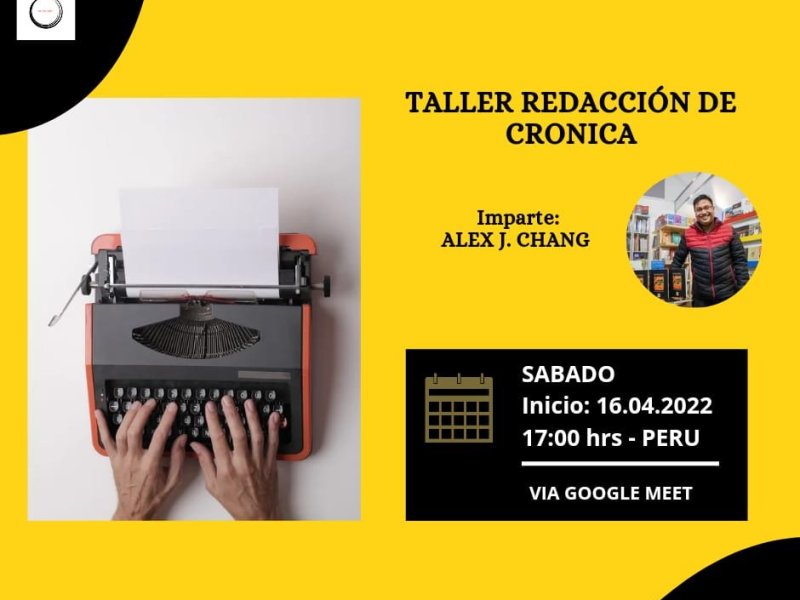 Nota de prensa: Taller de redacción de crónicas con Alex J.&nbsp;Chang